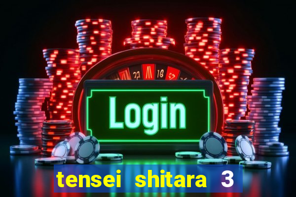 tensei shitara 3 temporada dublado